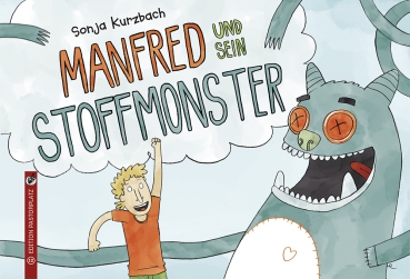 Sonja Kurzbach: Manfred und sein Stoffmonster