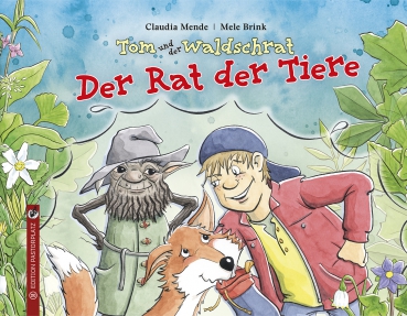 Claudia Mende / Mele Brink – Tom und der Waldschrat - Der Rat der Tiere